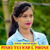 About Pinki Tui Kar L Phone Song